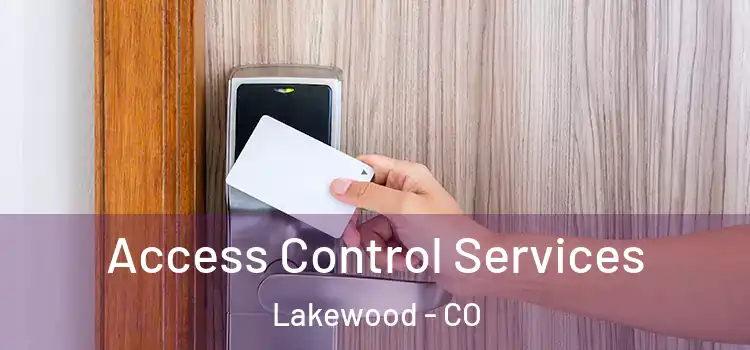 Access Control Services Lakewood - CO